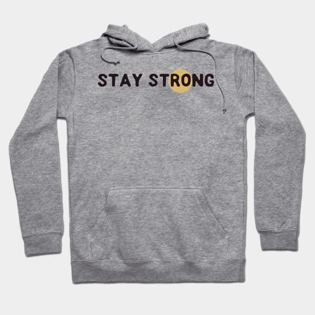 Stay strong Hoodie by Flaxenart